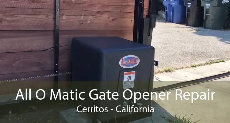 All O Matic Gate Opener Repair Cerritos - California